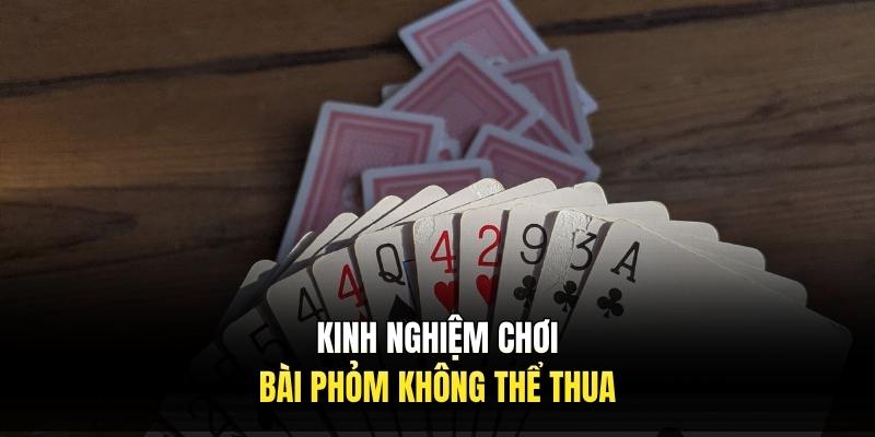Kinh nghiệm chơi bài phỏm không thể thua